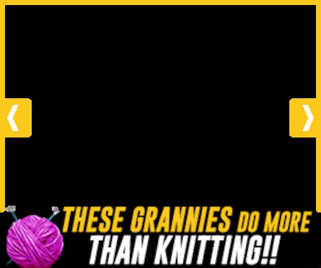 these grannies do more than knitting